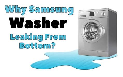 samsung washer leaking from bottom front|Top 5 Reasons Why Samsung Washer Is Leaking